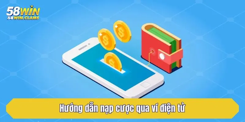 Hướng dẫn nạp cược qua ví điện tử